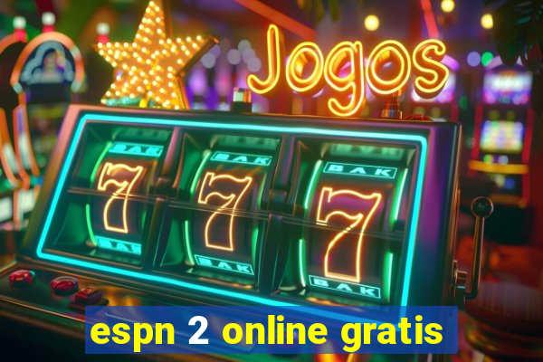 espn 2 online gratis